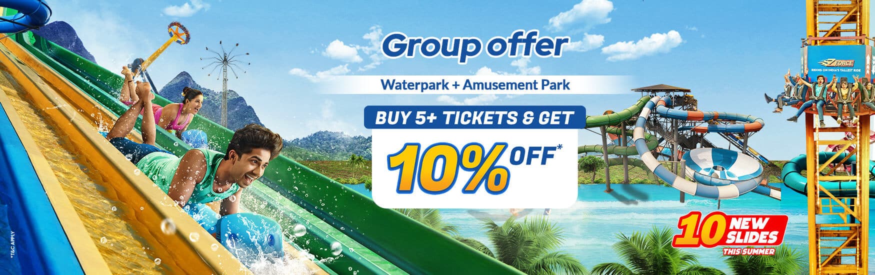 Small Group Offer - Water park +Amusement Park - buy 5+tickets & get 10% off
