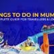 Things to do in Mumbai - Complete guide for Travelers & local