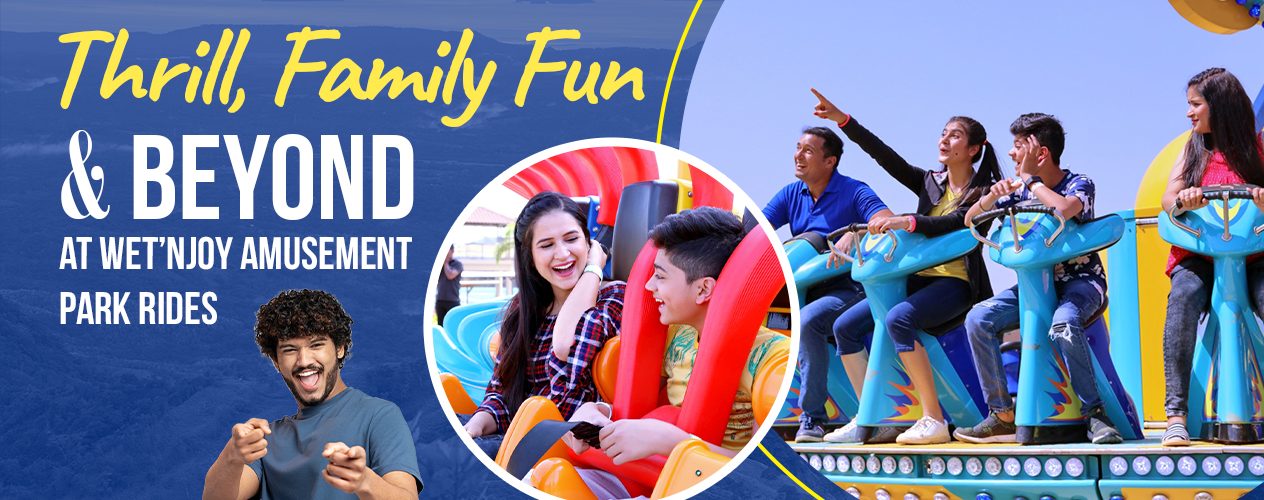 Thrill, Family Fun & Beyond at Wet’nJoy Amusement Park Rides