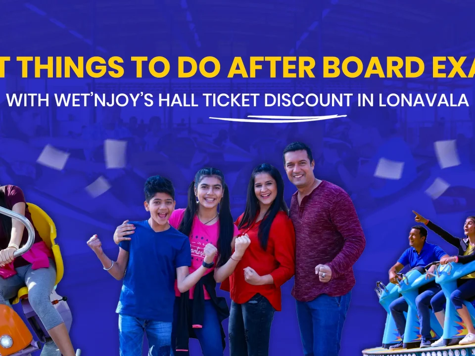 A promotional banner for Wet’nJoy Lonavala featuring happy families and teenagers enjoying amusement park rides. The text reads 'Best Things to Do After Board Exams with Wet’nJoy’s Hall Ticket Discount in Lonavala' against a blue background
