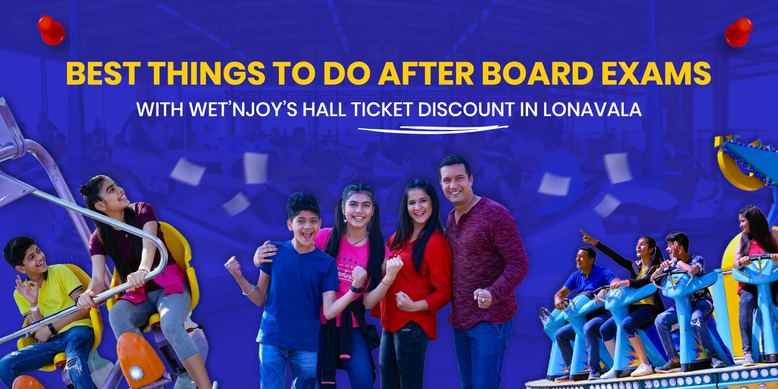 A promotional banner for Wet’nJoy Lonavala featuring happy families and teenagers enjoying amusement park rides. The text reads 'Best Things to Do After Board Exams with Wet’nJoy’s Hall Ticket Discount in Lonavala' against a blue background
